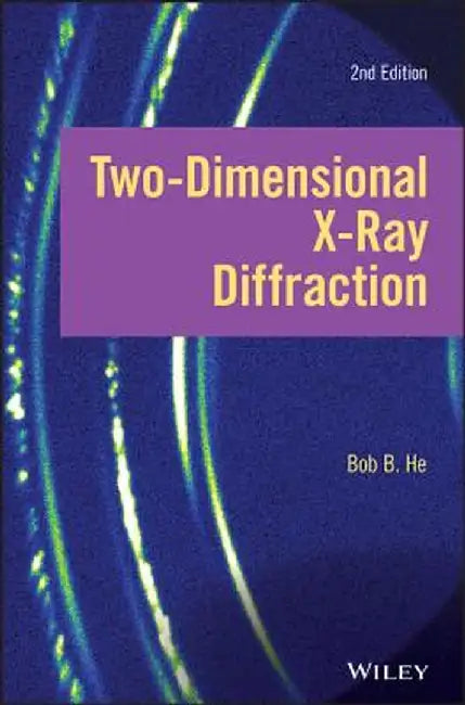 Two-Dimensional X-Ray Diffraction by Bob B. He