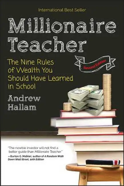 Millionaire Teacher: The Nine Rules of Wealth You Should Have Learned in School by Andrew Hallam