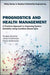 Prognostics And Health Management: A Practical Approach To Improving System Reliability Using Conditioned-Based Data by Goodman