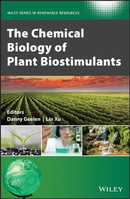 The Chemical Biology of Plant Biostimulants by Danny Geelen