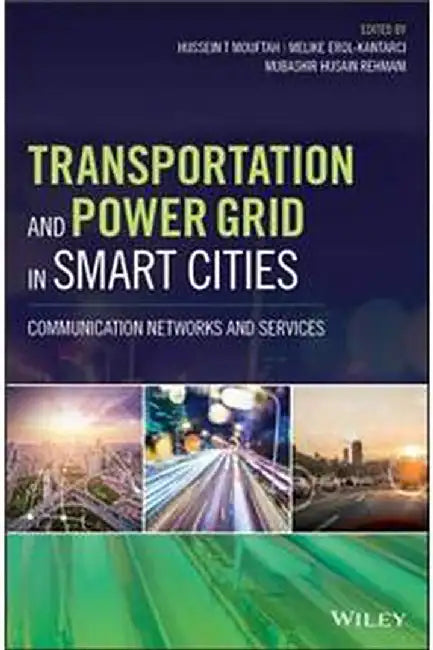 Transportation And Power Grid In Smart Cities - Communication Networks And Services by Mouftah