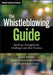 The Whistleblowing Guide: Speak-Up Arrangements, Challenges and Best Practices by Kate Kenny