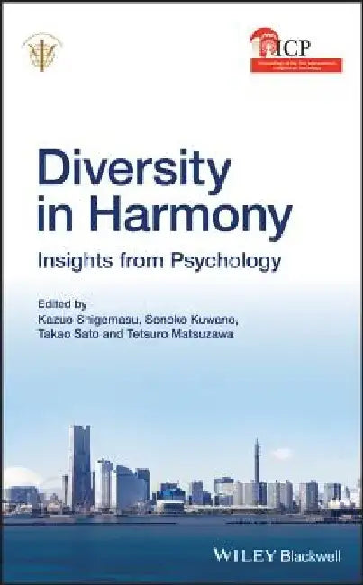 Diversity in Harmony: Proceedings of the 31st International Congress of Psychology, Diversity in Harmony: Proceedings of the 31st International Congre by Kazuo Shigemasu