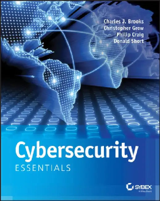 Cybersecurity Essentials by Charles J. Brooks
