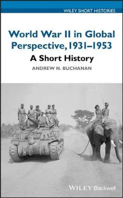 World War II in Global Perspective by Andrew Buchanan