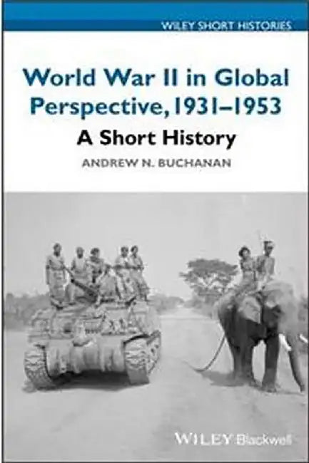 World War Ii In Global Perspective 1931-1953: A Short History by Buchanan