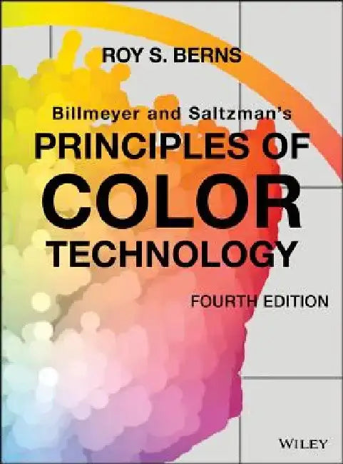Billmeyer and Saltzman's Principles of Color Technology by Roy S. Berns