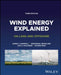 Wind Energy Explained: On Land and Offshore, 3rd Edition by James F. Manwell, Emmanuel Branlard, Jon G. McGowan (University of Massachusetts, Amherst, USA), Bonnie Ram