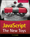 JavaScript: The New Toys by T. J. Crowder