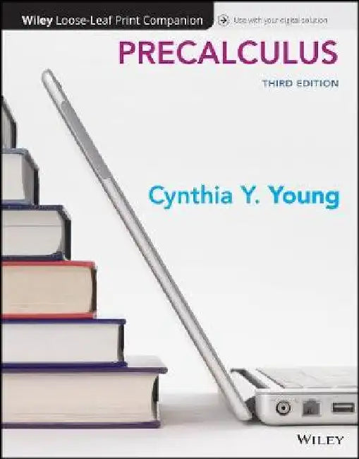 Precalculus, 3rd Edition by Cynthia Y. Young
