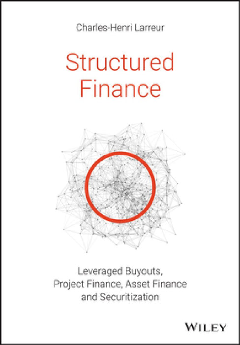 Structured Finance Lbos, Project Finance, Asset Finance and Securitization