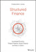 Structured Finance Lbos, Project Finance, Asset Finance and Securitization by Charles-Henri Larreur