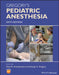 Gregory's Pediatric Anesthesia by George A. Gregory