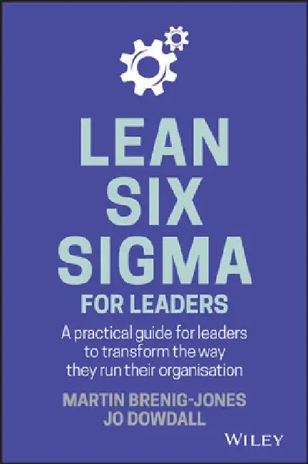 Lean Six SIGMA for Leaders by Martin Brenig-Jones