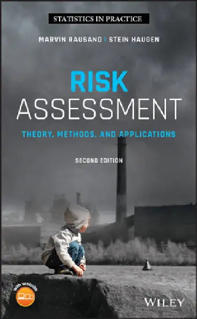 Risk Assessment: Theory, Methods, and Applications by Marvin Rausand
