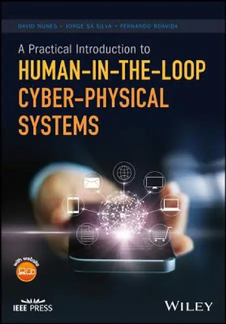 A Practical Introduction to Human-In-The-Loop Cyber-Physical Systems by David Nunes