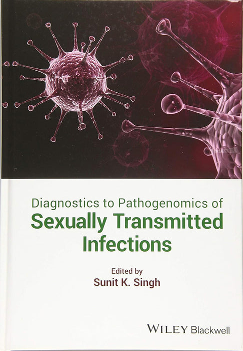 Diagnostics To Pathogenomics Of Sexually Transmitted Infections by Singh