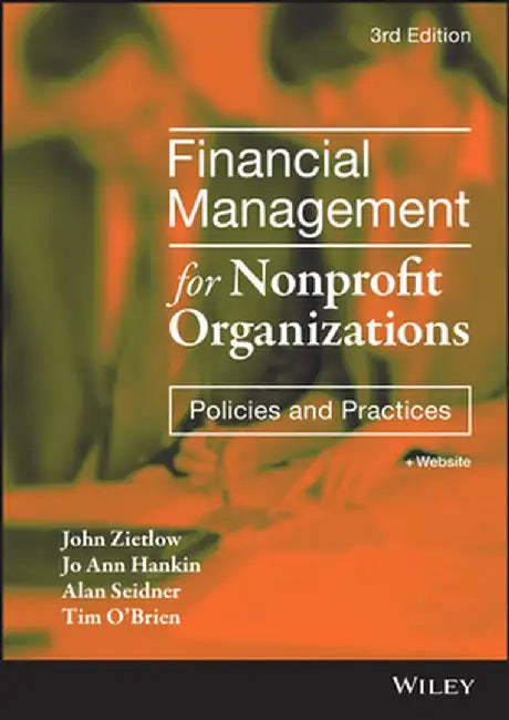 Financial Management for Nonprofit Organizations: Policies and Practices by John Zietlow