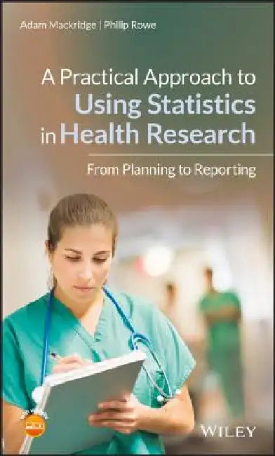 A Practical Guide to Statistics for Health Research by Adam Mackridge