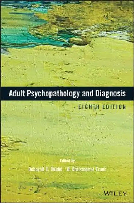 Adult Psychopathology and Diagnosis by Deborah C. Beidel