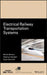 Electrical Railway Transportation Systems by Morris Brenna