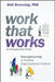 Work That Works: Emergineering a Positive Organizational Culture by Geil Browning