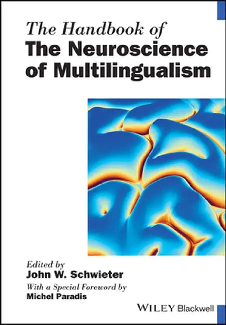 The Handbook of the Neuroscience of Multilingualism by John W. Schwieter