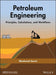 Petroleum Engineering - Principles Calculations And Workflows by Sanni