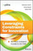Leveraging Constraints for Innovation: New Product Development Essentials from the Pdma by Sebastian Gurtner