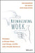 Reimagining Work: Strategies to Disrupt Talent, Lead Change, and Win with a Flexible Workforce by Rob Biederman, Pat Petitti, Peter Maglathlin