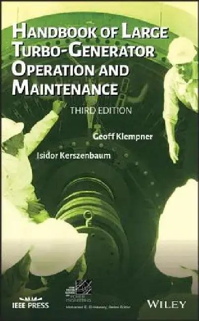 Handbook of Large Turbo-Generator Operation and Maintenance by Geoff Klempner