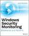 Windows Security Monitoring: Scenarios and Patterns by Andrei Miroshnikov