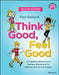 Think Good, Feel Good: A Cognitive Behavioural Therapy Workbook for Children and Young People by Paul Stallard