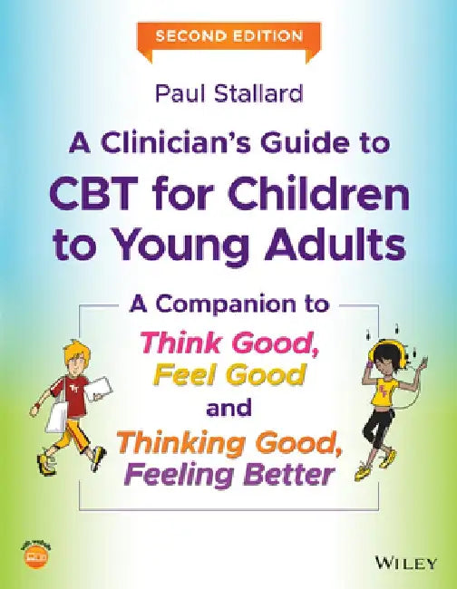 A Clinician's Guide to Think Good, Feel Good: Using CBT with Children and Young People by Paul Stallard