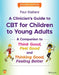 A Clinician's Guide to Think Good, Feel Good: Using CBT with Children and Young People by Paul Stallard