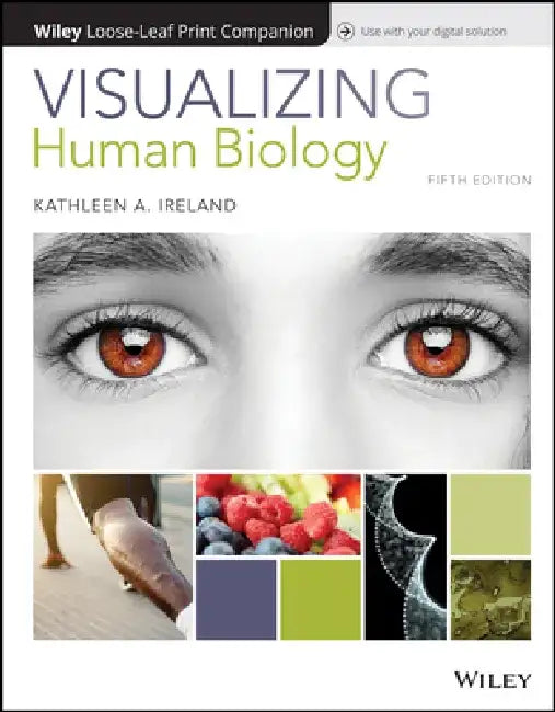 Visualizing Human Biology, 5th Edition by Kathleen A. Ireland