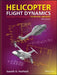 Helicopter Flight Dynamics: Including a Treatment of Tiltrotor Aircraft by Gareth D. Padfield