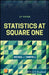 Statistics at Square One by Michael J. Campbell