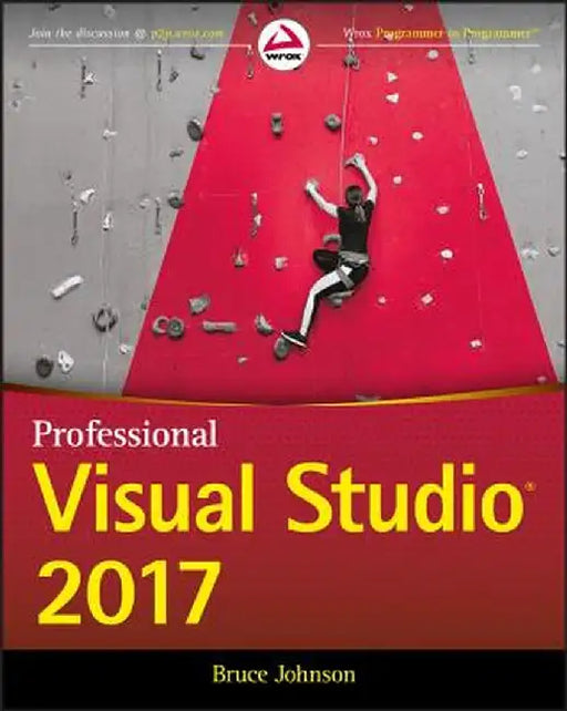 Professional Visual Studio 2017 by Bruce Johnson