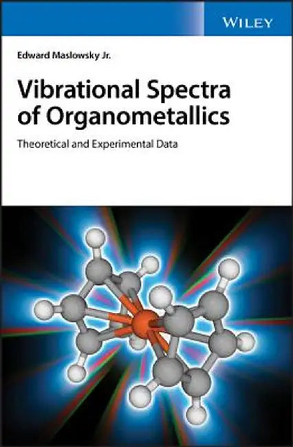 Vibrational Spectra of Organometallic Compounds by Edward Maslowsky