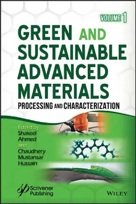 Green And Sustainable Advanced Materials; Volume 1: Processing And Characterization by Ahmed