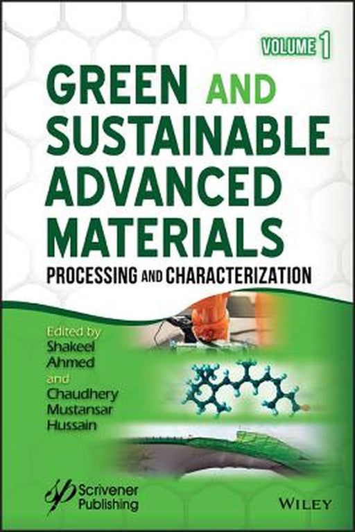 Green And Sustainable Advanced Materials; Volume 1: Processing And Characterization by Ahmed