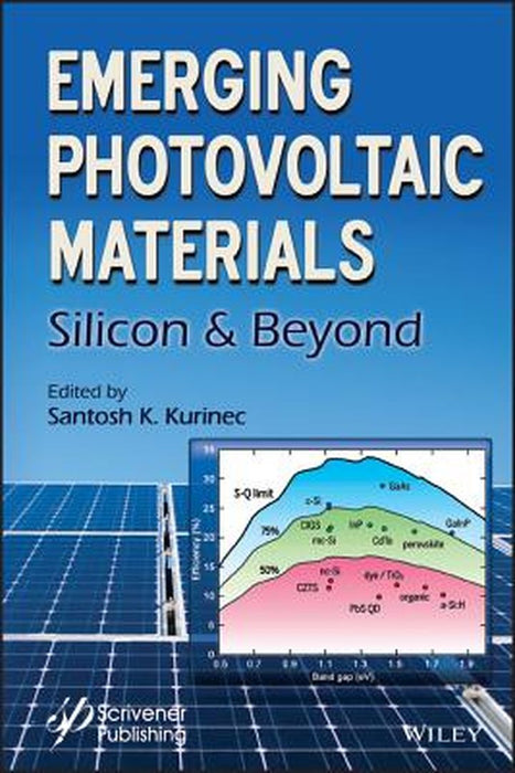 Emerging Photovoltaic Materials: Silicon & Beyond by Kurinec