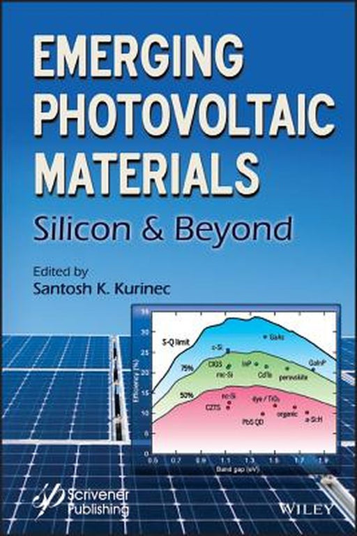 Emerging Photovoltaic Materials: Silicon & Beyond by Kurinec