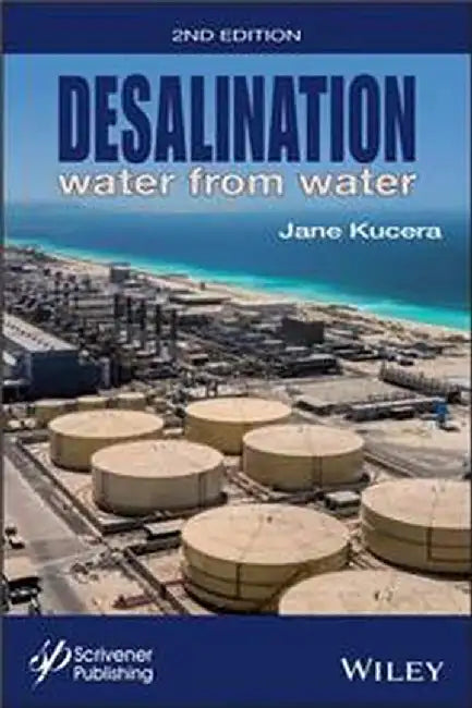 Desalination: Water From Water Second Edition by Kucera