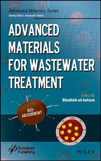 Advanced Materials for Wastewater Treatment by Shahid Ul-Islam