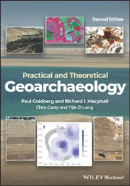 Practical and Theoretical Geoarchaeology by Paul Goldberg