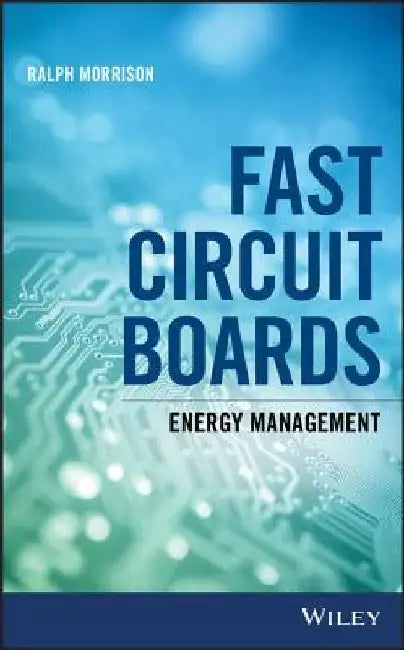 Fast Circuit Boards: Energy Management by Ralph Morrison