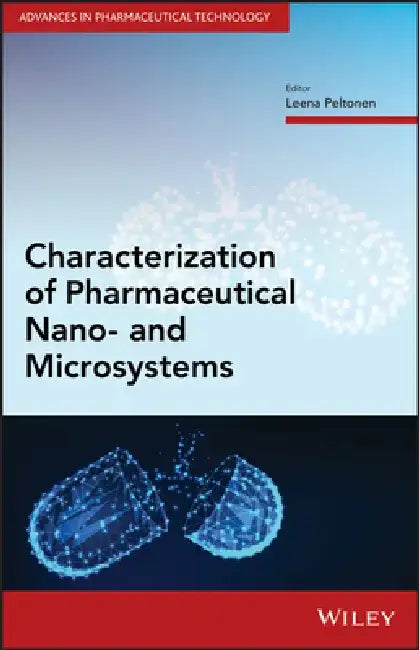 Characterization of Pharmaceutical Nano- And Microsystems by Leena Peltonen