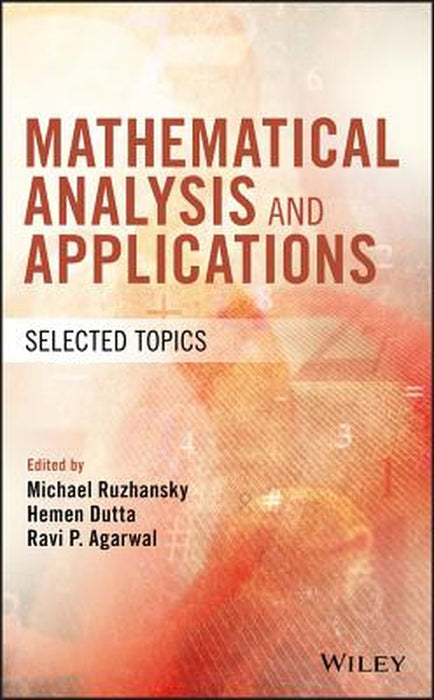 Mathematical Analysis and Applications Selected Topics by Ruzhansky, Dutta